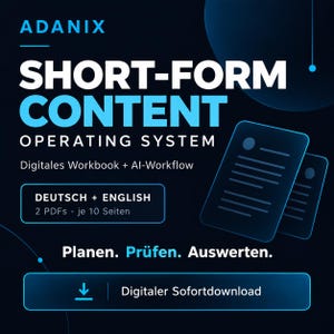 Könnte beinhalten: Ein digitales Arbeitsbuch und KI-Workflow mit dem Titel ADANIX SHORT-FORM CONTENT OPERATING SYSTEM. Die Grafik enthält Text auf Deutsch und Englisch, darunter 2 PDFs mit je 10 Seiten, den Satz Planen. Prüfen. Auswerten. und einen Download-Button.