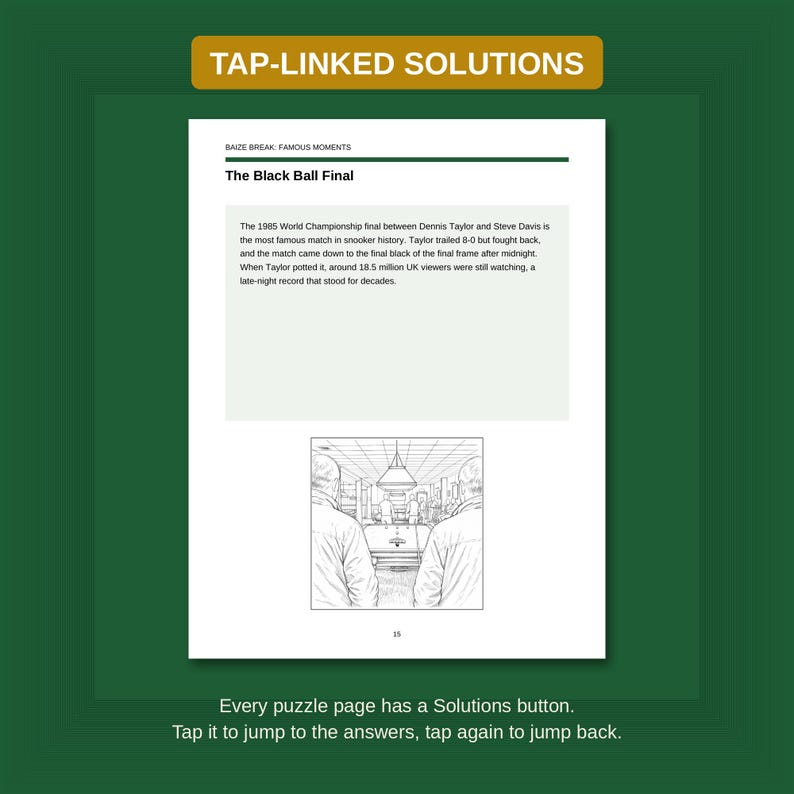 May include: A white page titled TAP-LINKED SOLUTIONS featuring the text Baize Break: Famous Moments and The Black Ball Final. It includes a paragraph about the 1985 World Championship snooker match and a line drawing of two people at a snooker table.