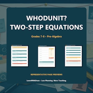 May include: A dark teal educational resource titled WHODUNIT? TWO-STEP EQUATIONS for grades 7-8 and pre-algebra. It displays three white worksheet page previews with text, lines, and coloured headers, plus the text LearnWithDunn Less Planning. More Teaching.