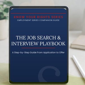 May include: A digital tablet displaying a dark blue cover titled The Job Search & Interview Playbook. The text reads Know Your Rights Series, Employment Series Companion Guide, and A Step-by-Step Guide From Application to Offer in white and red.