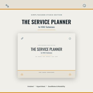 May include: A digital planner titled SIMPLYGO2DEB STUDIO EDITION THE SERVICE PLANNER for HVAC Technicians. The layout features sections for Jobs, Equipment, Routes, Maintenance, Income, and Growth. It is undated, hyperlinked, and compatible with GoodNotes and Notability.