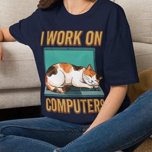 Funny Cat I Work On Computers T-Shirt For Men Women