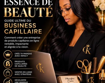 May include: A promotional flyer for Essence de Beauté, a guide to hair business, featuring a black and gold color scheme. It displays text, a laptop, a notebook labeled Planifier Créer Réussir, and a cup holding gold scissors and combs.