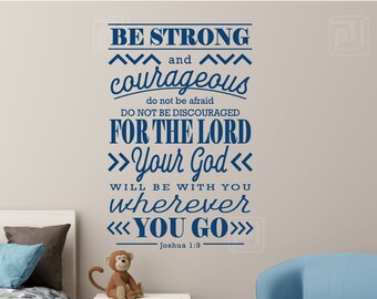 Be Strong & Courageous -Joshua 1:9, Vinyl Wall Decal, Bible Verse Quote, Christian, Scriptural, Church Decor