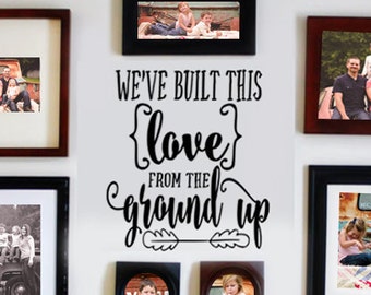 Built This Love Vinyl Wall Decal: Country Music Photo Wall Quote