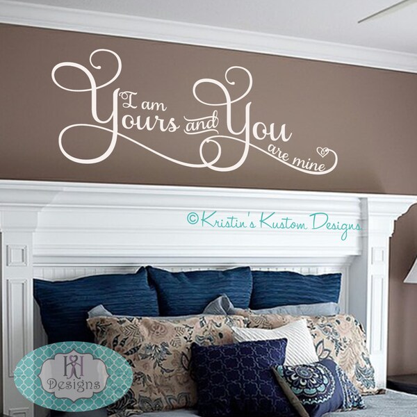 I am Yours and You are Mine- Vinyl Wall Decal