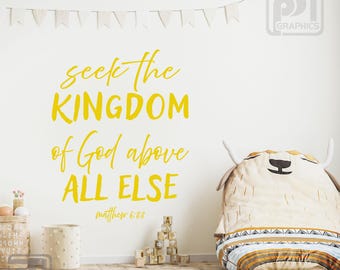 Seek the Kingdom of God above all Else -Matthew 6:33 , Vinyl Wall Decal, Bible Verse Quote, Christian, Scriptural, Church Decor