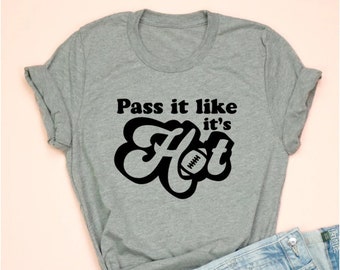 Pass It Like It's Hot Adult Unisex Tee