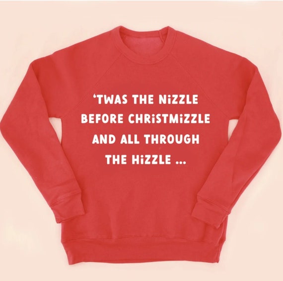 Christmas Twas The Nizzle Before Christmizzle 90s Rap Funny T-Shirt Christmas Twas The Nizzle Before Christmizzle 90s Rap Funny T-Shirt
