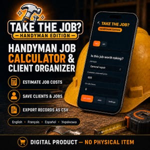 May include: A smartphone displaying the Take The Job? Handyman Edition app interface with fields for job type, customer price, and hours. The screen shows text including Is this job worth taking? and the app title. A yellow hard hat is visible behind the phone.