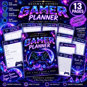 May include: A 13-page digital gamer planner featuring a cosmic space theme with purple and blue nebula backgrounds. The cover displays a game controller graphic and the text Messman Cosmic Gamer Planner. Includes printable 8.5 x 11 inch pages.