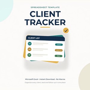 May include: A digital spreadsheet template titled Client Tracker, featuring a client list interface with status labels like Active, Follow-up, and New. The design includes dark blue, teal, and yellow accents with text for Microsoft Excel.