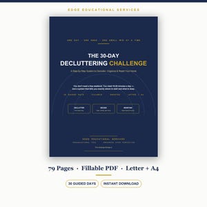 Op de afbeelding: Een donkerblauw digitaal document getiteld The 30-Day Decluttering Challenge van Edge Educational Services. Het bevat een stapsgewijs systeem, 30 begeleide dagen, invulbare velden en letter- en A4-formaten. De lay-out bevat drie vakken met de labels Declutter, Decide en Maintain.