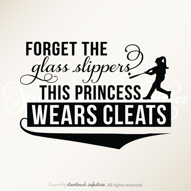 Forget The Glass Slippers This Princess Wears Cleats Girls Room Softball Themed Wall Decor Decal
