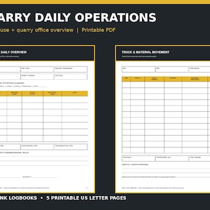 May include: A printable PDF document titled QUARRY DAILY OPERATIONS featuring two forms: QUARRY DAILY OVERVIEW and TRUCK & MATERIAL MOVEMENT. The forms have black and yellow headers with white backgrounds, grid tables for data entry, and text fields.