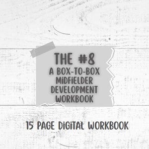 Könnte beinhalten: Ein hellgraues, rechteckiges Blatt Papier mit einer abgerissenen rechten Kante, das den dunkelgrauen Text THE #8 A BOX-TO-BOX MIDFIELDER DEVELOPMENT WORKBOOK zeigt. Unter dem Papier steht der Text 15 PAGE DIGITAL WORKBOOK in Dunkelgrau.