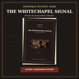 May include: A printable mystery game titled The Whitechapel Signal, featuring a dark brown case file cover with the text Detective Cole Case 03, a central image of a clock tower at night, and a red Confidential stamp. Includes 20-page countdown mystery.