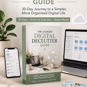 May include: A digital guide titled The Ultimate Digital Declutter Guide, featuring a 30-day journey to a simpler, more organized digital life. The cover displays a laptop, a smartphone, and various file folder icons for projects, documents, photos, personal, archives, and downloads.
