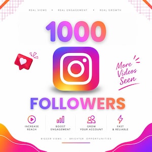 May include: A graphic design featuring the Instagram logo with the text 1000 FOLLOWERS, Real Views, Real Engagement, Real Growth, More Videos Seen, Increase Reach, Boost Engagement, Grow Your Account, Fast & Reliable, and Bigger Views Brighter Opportunities.