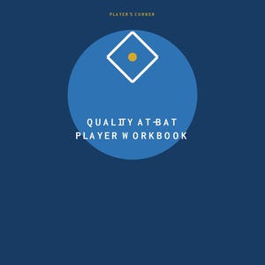 Op de afbeelding: Een donkerblauwe werkboekomslag met de titel PLAYER'S CORNER en QUALITY AT-BAT PLAYER WORKBOOK. Het bevat een lichtblauwe cirkel met een witte ruitomtrek en een gele stip. De tekst onderaan luidt Build a plan, compete pitch to pitch, and learn.