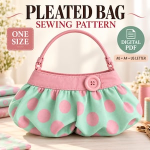 May include: A pleated bag sewing pattern featuring a mint green fabric with pink polka dots, a solid pink top band with a single large pink button, and a pink handle. The text reads PLEATED BAG SEWING PATTERN, ONE SIZE, and DIGITAL PDF A0 A4 US LETTER.