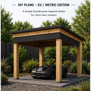 May include: A wooden shelter for a robot lawn mower with a flat black roof and four vertical support posts. The text reads NORDIC MOWER HOUSE, DIY PLANS - EU / METRIC EDITION, A simple Scandinavian-inspired shelter for robot lawn mowers.
