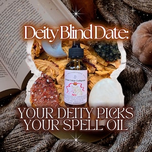 Deity Blind Date With A Ritual Spell Oil | Channeled Message & Intuitively Picked Spiritual Perfume Oil