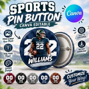 May include: A circular sports pin button template featuring a football player graphic with the text WILLIAMS 22 and QUARTERBACK. The design includes a metal pin back, customizable text fields, and a Canva logo, presented as a digital download.