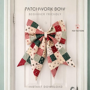 May include: A quilted patchwork bow featuring a grid of squares in red, green, and cream with patterns of small bows, pine trees, and gingham checks. The text reads PATCHWORK BOW, BEGINNER FRIENDLY, PDF PATTERN, and INSTANT DOWNLOAD.