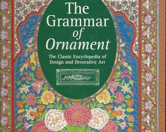 1997 The Grammar of Ornament: The Classic Encyclopedia of Design & Decorative Art  by Owen Jones Hardcover