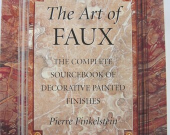 1997 The Art of FAUX: The Complete Sourcebook of Decorative Painted Finishes  Pierre Finklestein Paperback Book