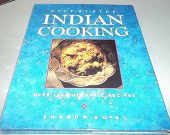 1996 Step-By-Step Indian Cooking By Sharda Gopal Hardcover With Dust Cover