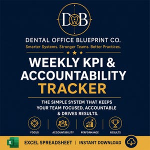 May include: A dark blue digital graphic for a Dental Office Blueprint Co. Weekly KPI & Accountability Tracker. It features gold text, a tooth logo, and four icons representing focus, accountability, performance, and results, with an Excel icon.