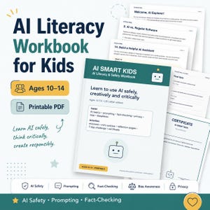 May include: An AI Literacy Workbook for Kids featuring a teal and white cover with a robot icon. The text reads AI Smart Kids, Learn to use AI safely, creatively and critically, Ages 10-14 US Letter edition, and includes sections on AI basics, prompting, fact-checking, privacy, bias, and deepfakes.