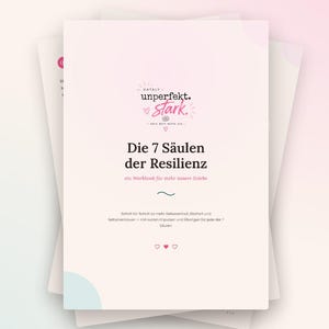 Puede incluir: Una pila de hojas de papel blancas con el título Die 7 Säulen der Resilienz en texto negro. La hoja superior incluye el logotipo unperfekt. stark. en rosa y negro, junto con pequeños iconos de corazones y texto descriptivo adicional.
