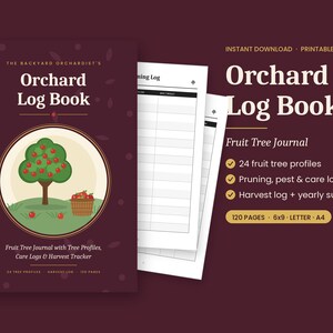 May include: A dark maroon Orchard Log Book journal with a circular illustration of an apple tree and a basket of apples. The cover features the text The Backyard Orchardist's Orchard Log Book. Includes interior pages with a pruning log and 120 pages.