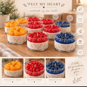 May include: A collection of handmade soy wax candles in clear glass jars, each topped with realistic fruit designs including orange segments, red raspberries, and blue blueberries. Each candle features a label reading Melt My Heart.