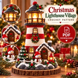 May include: A crochet pattern for a Christmas lighthouse village featuring a red and white striped lighthouse, a small house, a snowman, and a Christmas tree. The text reads Christmas Lighthouse Village CROCHET PATTERN and PDF DOWNLOAD.