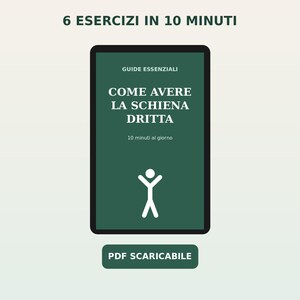 Può includere: Una copertina di guida digitale con sfondo verde scuro che riporta il testo 6 ESERCIZI IN 10 MINUTI, GUIDE ESSENZIALI, COME AVERE LA SCHIENA DRITTA, 10 minuti al giorno e PDF SCARICABILE, con un'icona bianca di un omino stilizzato a braccia alzate.