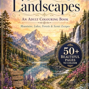 Könnte beinhalten: Ein Malbuch mit dem Titel Whimsical Landscapes: An Adult Colouring Book, das eine Bergsee-Landschaft mit einem Steinpfad, Blumen und einem Holzschild mit der Aufschrift Breathe, Colour, Relax zeigt. Ein runder Aufkleber zeigt 50+ Beautiful Pages.