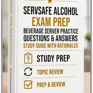 May include: A white study guide book titled ServSafe Alcohol Exam Prep: Beverage Server Practice Questions & Answers Study Guide With Rationales. The cover features gold text, a gold star, and icons for study prep, topic review, and prep & review.