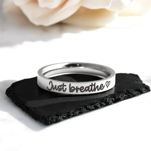 Just Breathe Ring, Inspirational Jewelry, Encouragement Gift, Silver rose gold or gold, Self Care, Mental Health Gift, Anxiety, Mindfulness