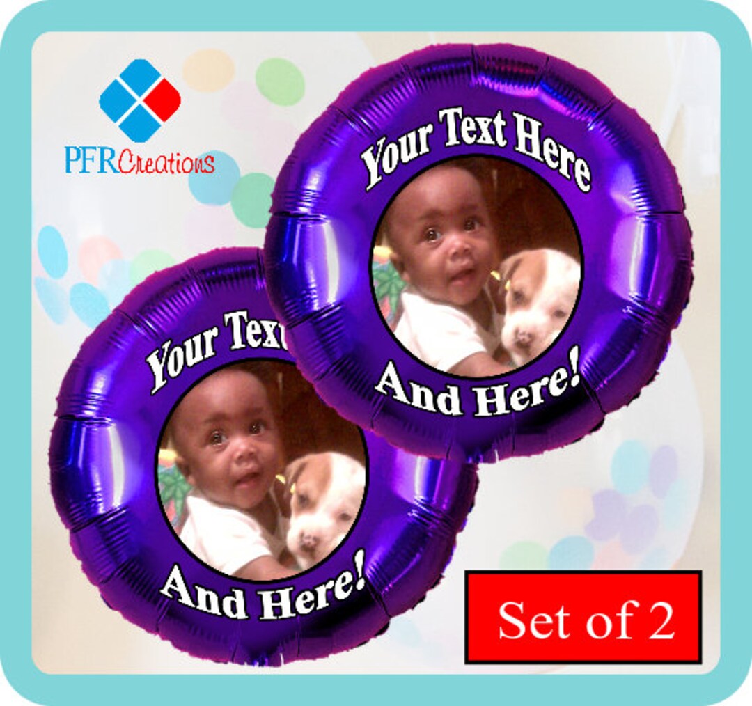 Custom Printed Foil Balloons, Two Photo Balloons. Personalized Balloons
