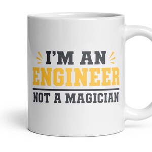 I'm An Engineer Not A Magician Mug | Funny, Engineer Gift, Office, Work Humor, Funny Quote, Mugs For Engineers, Sarcastic Mugs, Novelty Gift