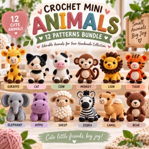 May include: A digital pattern bundle titled Crochet Mini Animals featuring 12 crochet animal figures: a giraffe, cat, cow, monkey, lion, tiger, elephant, hippo, sheep, zebra, camel, and bear. The image includes text labels for each animal.