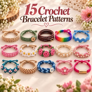 Puede incluir: Quince pulseras de ganchillo dispuestas en tres filas. La colección incluye varios diseños con colores sólidos, patrones de arcoíris, motivos florales, perlas, botones y cuentas metálicas, todo mostrado con el texto 15 Crochet Bracelet Patterns.