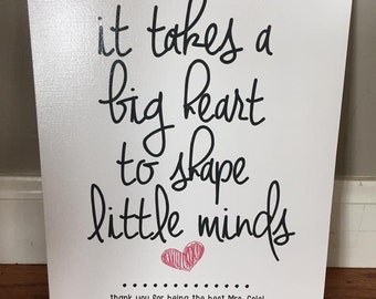 Teacher gift - It takes a big heart to shape little minds - teacher appreciation - caregiver gift - school gift - principal gift