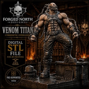 Op de afbeelding: Een gespierd, donkergekleurd figuur met cybernetische slangen en een masker, staand op een platform. Tekst: FORGED NORTH DESIGNS, VENOM TITAN, CYBERNETIC OVERLORD, DIGITAL STL FILE FOR 3D PRINTING, PRE-SUPPORTED TESTED.