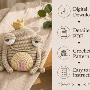 May include: A beige crocheted frog toy with a yellow crown, white eyes, and a light yellow and pink belly. The image includes text: Digital Download, Detailed PDF, Crochet Pattern, and Easy to follow instructions with corresponding icons.