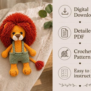 May include: A crocheted lion toy with a bright orange mane, yellow body, and green overalls. The image includes text: Digital Download, Detailed PDF, Crochet Pattern, and Easy to follow instructions, accompanied by icons for each section.